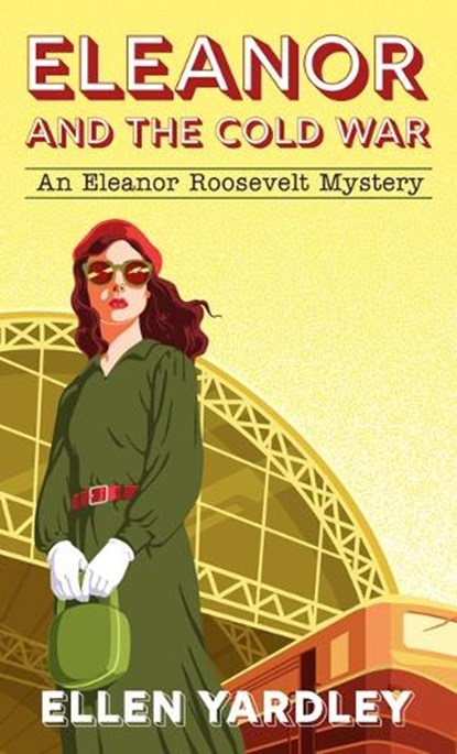 Eleanor and the Cold War, Ellen Yardley - Paperback - 9781420526424
