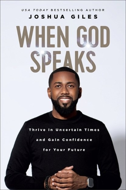 When God Speaks: Thrive in Uncertain Times and Gain Confidence for Your Future, Joshua Giles - Gebonden - 9781420526684