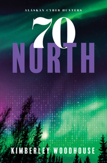 70 North, Kimberley Woodhouse - Gebonden - 9781420527018