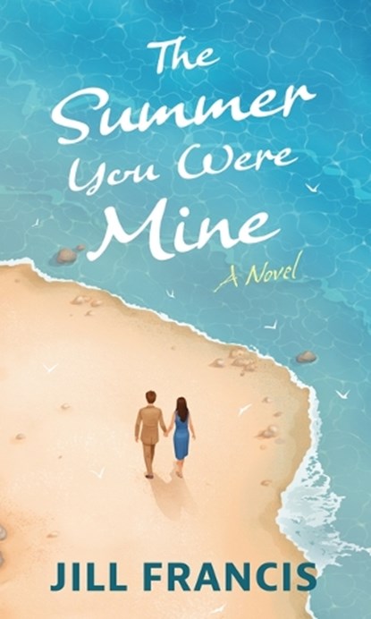 The Summer You Were Mine, Jill Francis - Gebonden - 9781420527216