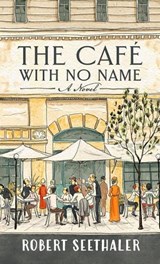 The Café with No Name - Robert Seethaler - 9781420528183