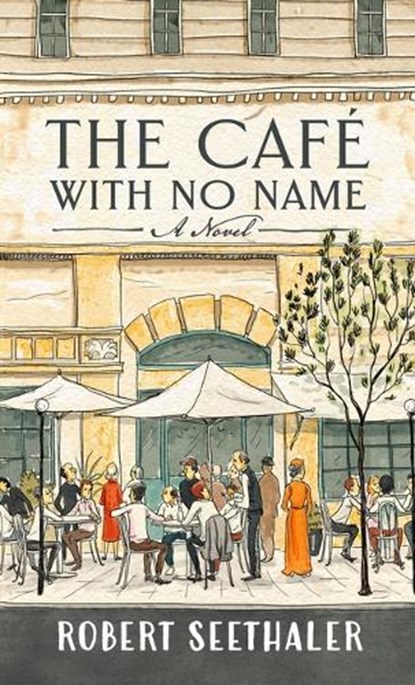 The Café with No Name, Robert Seethaler - Gebonden - 9781420528183
