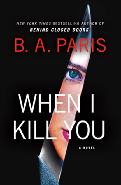 When I Kill You, B. A. Paris - Gebonden - 9781420532715