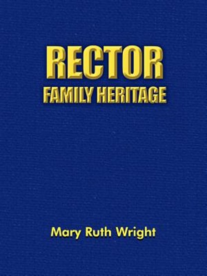 Rector Family Heritage, Mary Ruth Wright - Paperback - 9781420819618