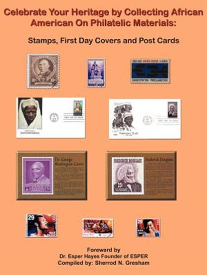 Celebrate Your Heritage by Collecting African American On Philatelic Materials, Sherrod Gresham - Paperback - 9781420830064