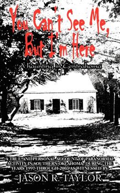 You Can't See Me, But I'm Here, Jason R. Taylor - Paperback - 9781420851595
