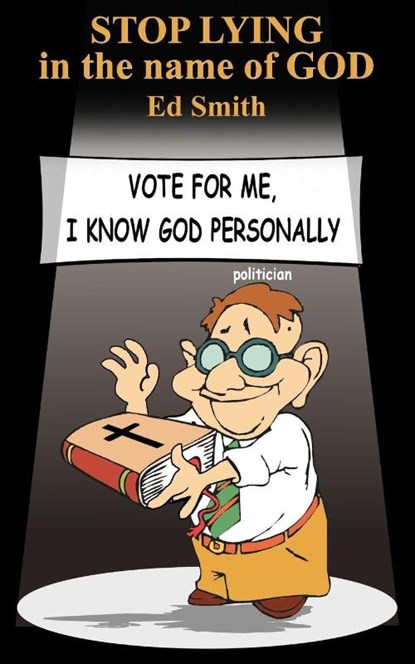 STOP LYING in the Name of GOD, Ed Smith - Paperback - 9781420855906