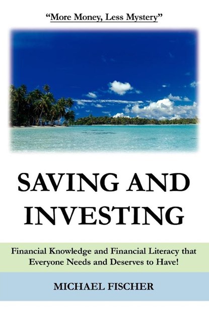 Saving and Investing, Michael Fischer - Paperback - 9781420866964