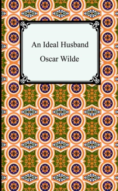 An Ideal Husband, Oscar Wilde - Paperback - 9781420925920