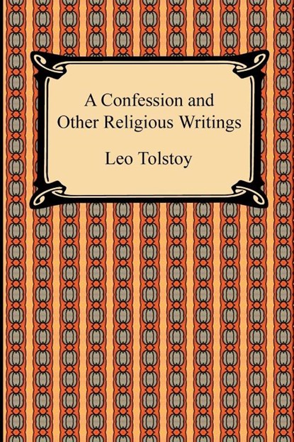 A Confession and Other Religious Writings, Leo Tolstoy - Paperback - 9781420935103