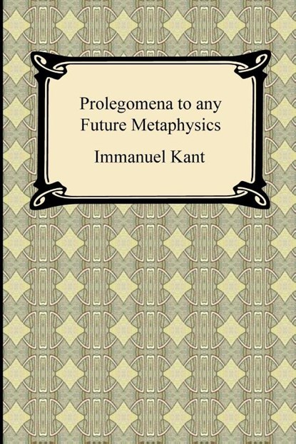 Kant's Prolegomena to any Future Metaphysics, Immanuel (University of California Kant - Paperback - 9781420938265