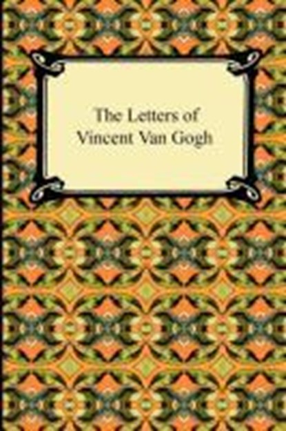 LETTERS OF VINCENT VAN GOGH, Vincent Van Gogh - Paperback - 9781420939279