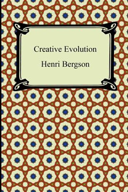 Creative Evolution, Henri Bergson - Paperback - 9781420940435