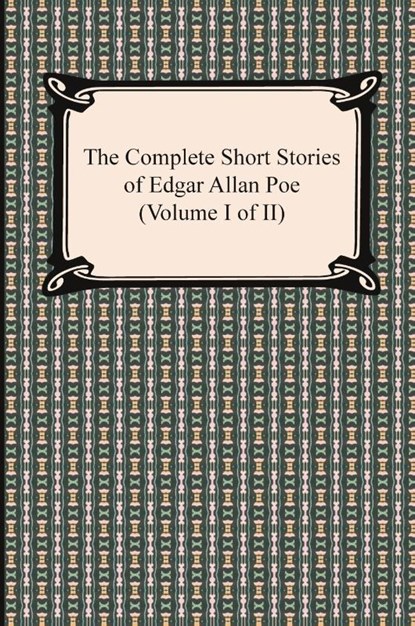 The Complete Short Stories of Edgar Allan Poe (Volume I of II), Edgar Allan Poe - Paperback - 9781420944549