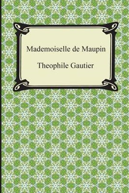 Mademoiselle de Maupin, Theophile Gautier - Paperback - 9781420948622