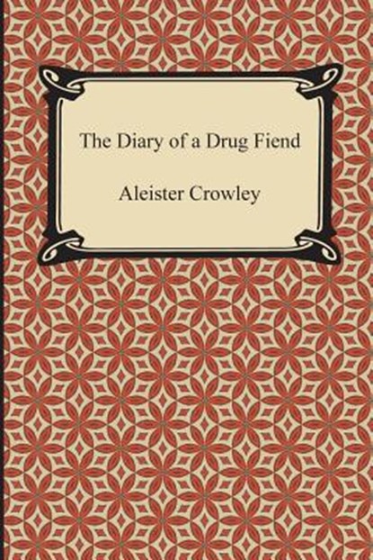 The Diary of a Drug Fiend, Aleister Crowley - Paperback - 9781420949803