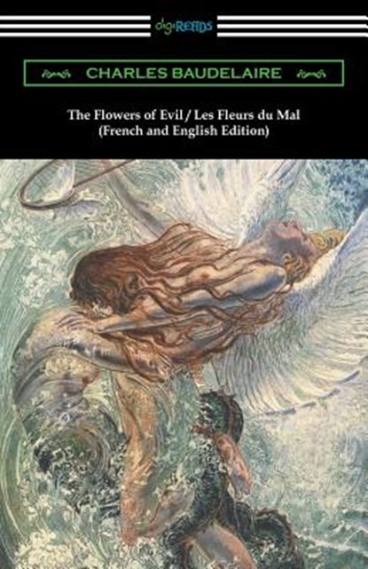 The Flowers of Evil / Les Fleurs du Mal: French and English Edition (Translated by William Aggeler with an Introduction by Frank Pearce Sturm), Charles Baudelaire - Paperback - 9781420951202