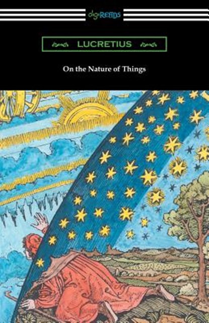 On the Nature of Things (Translated by William Ellery Leonard with an Introduction by Cyril Bailey), Lucretius - Paperback - 9781420951646