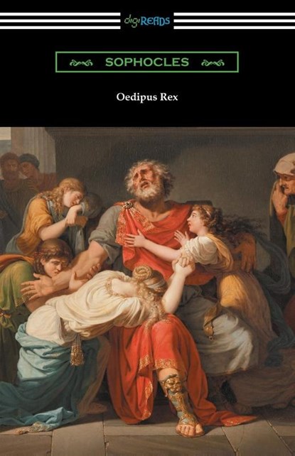 Oedipus Rex (Oedipus the King) [Translated by E. H. Plumptre with an Introduction by John Williams White], Sophocles - Paperback - 9781420953466