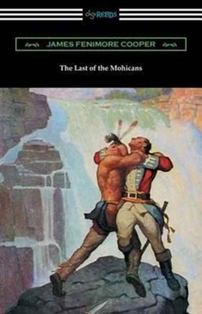 The Last of the Mohicans (with and Introduction and Notes by John B. Dunbar), James Fenimore Cooper - Paperback - 9781420953701