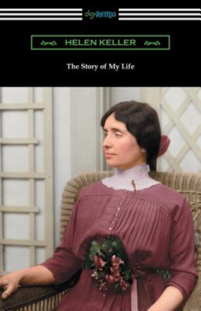 The Story of My Life: with Her Letters (1887-1901) and a Supplementary Account, Helen Keller - Paperback - 9781420954487