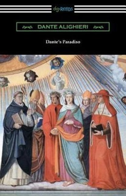 Dante's Paradiso (The Divine Comedy, Volume III, Paradise) [Translated by Henry Wadsworth Longfellow with an Introduction by Ellen M. Mitchell], Dante Alighieri - Paperback - 9781420955866