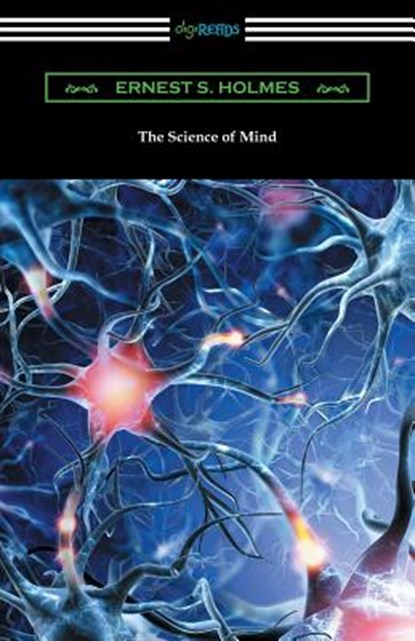 The Science of Mind (The Original 1926 Edition), Ernest Shurtleff Holmes - Paperback - 9781420956092