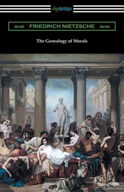 The Genealogy of Morals (Translated by Horace B. Samuel with an Introduction by Willard Huntington Wright), Friedrich Wilhelm Nietzsche - Paperback - 9781420956290