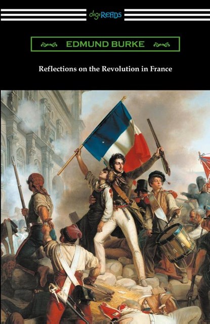 Reflections on the Revolution in France, Edmund Burke - Paperback - 9781420958836