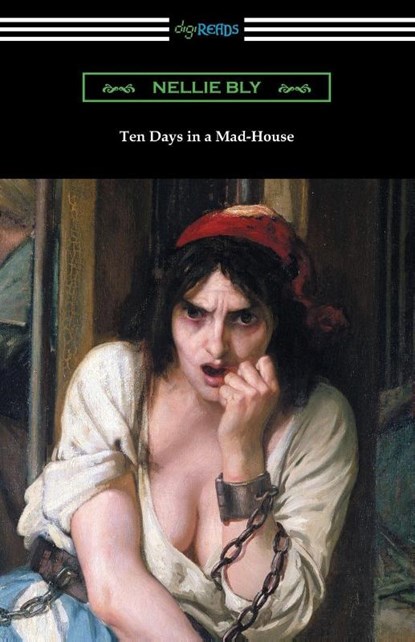 Ten Days in a Mad-House, Nellie Bly - Paperback - 9781420960792