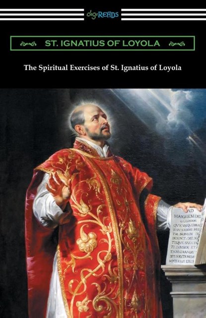 The Spiritual Exercises of St. Ignatius of Loyola, St Ignatius of Loyola - Paperback - 9781420961171