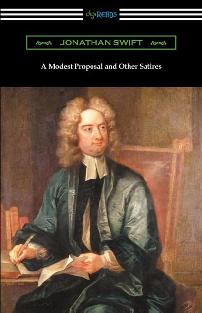 A Modest Proposal and Other Satires, Jonathan Swift - Paperback - 9781420961188