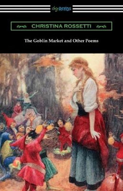 The Goblin Market and Other Poems, ROSSETTI,  Christina - Paperback - 9781420964639