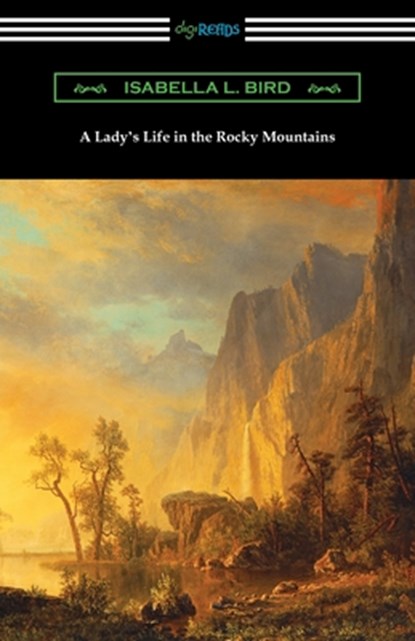 A Lady's Life in the Rocky Mountains, Isabella L Bird - Paperback - 9781420965032