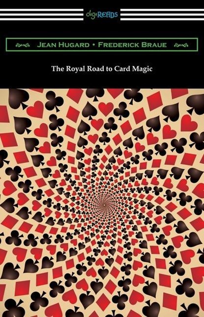 ROYAL ROAD TO CARD MAGIC, Jean Hugard ; Frederick Braue - Paperback - 9781420965414