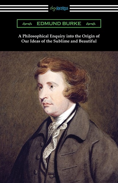 A Philosophical Enquiry into the Origin of Our Ideas of the Sublime and Beautiful, Edmund Burke - Paperback - 9781420965612