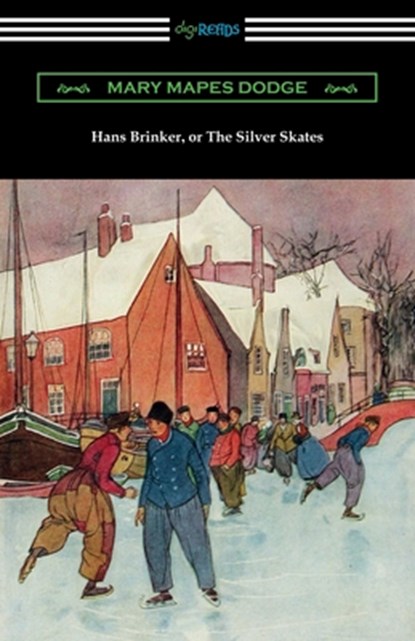 Hans Brinker, or The Silver Skates, Mary Mapes Dodge - Paperback - 9781420967432