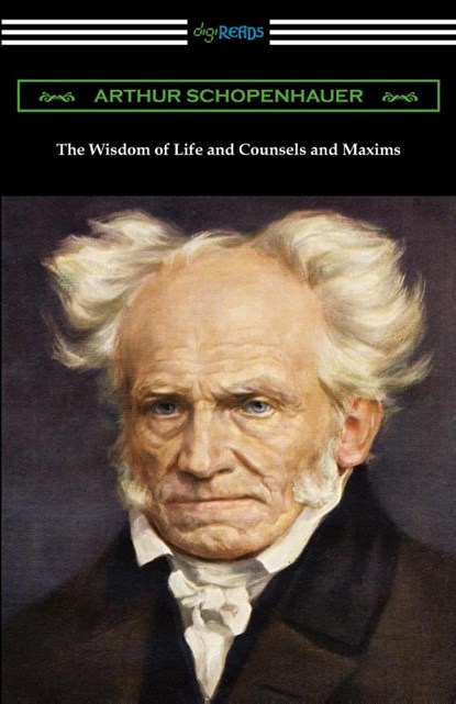 The Wisdom of Life and Counsels and Maxims, Arthur Schopenhauer - Paperback - 9781420968170