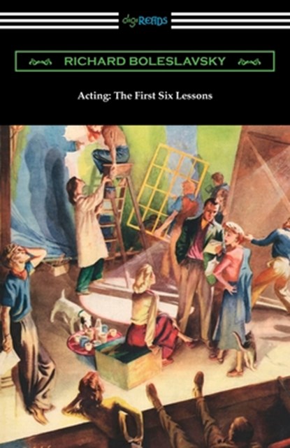 Acting: The First Six Lessons, Richard Boleslavsky - Paperback - 9781420968668