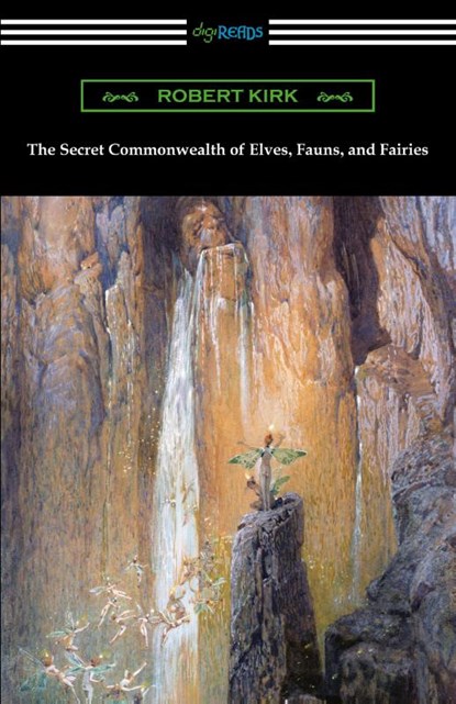 The Secret Commonwealth of Elves, Fauns, and Fairies, Robert (University of Nottingham) Kirk - Paperback - 9781420968989