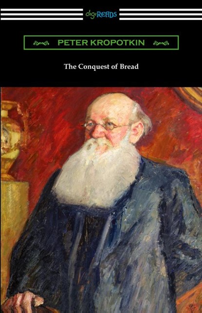 The Conquest of Bread, Peter Kropotkin - Paperback - 9781420969009
