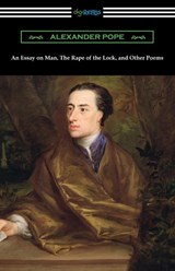 An Essay on Man, The Rape of the Lock, and Other Poems - Alexander Pope - 9781420970524