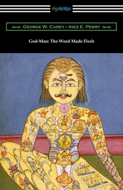 God-Man: The Word Made Flesh, George W. Carey - Paperback - 9781420970982