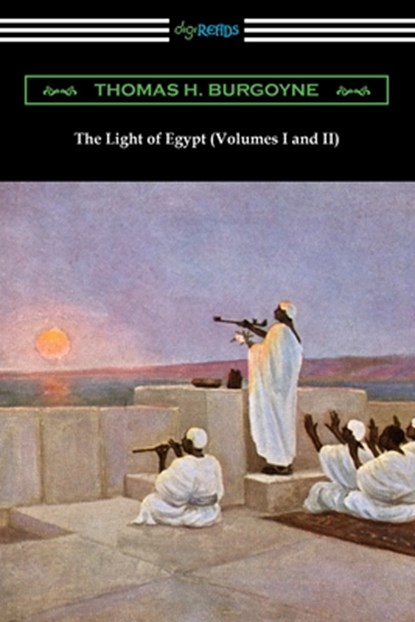 LIGHT OF EGYPT (VOLUMES I & II, Thomas H. Burgoyne - Paperback - 9781420971378