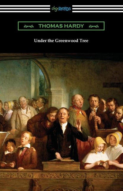 Under the Greenwood Tree, Thomas Hardy - Paperback - 9781420978568