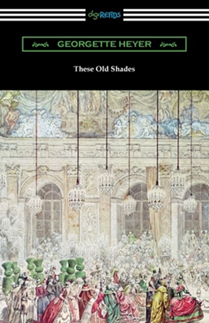 These Old Shades, Georgette Heyer - Paperback - 9781420980769