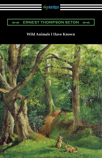 Wild Animals I Have Known, Ernest Thompson Seton - Paperback - 9781420981384