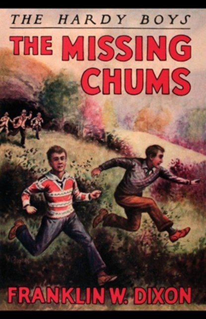 The Missing Chums, Franklin W. Dixon - Paperback - 9781420981902