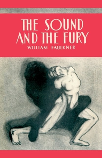 The Sound and the Fury, William Faulkner - Paperback - 9781420982558