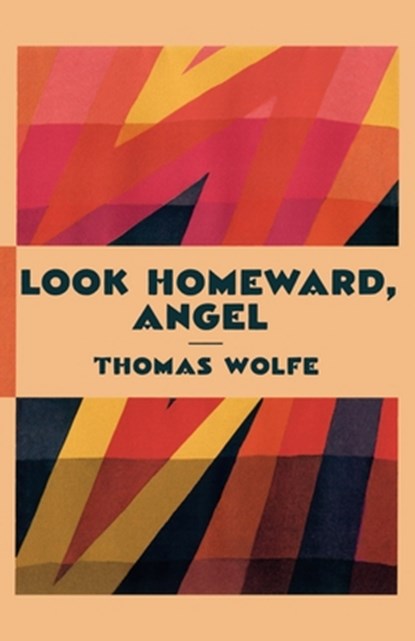 Look Homeward, Angel, Thomas Wolfe - Paperback - 9781420982770